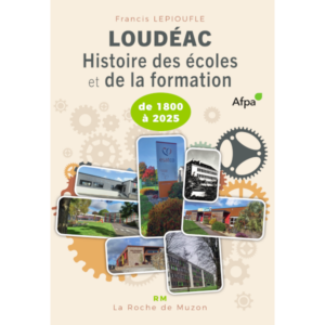 Couverture du livre de Francis Lepioufle Loudéac : Histoire des écoles et de la formation